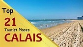 "CALAIS" Top 21 Tourist Places | Calais Tourism | FRANCE - YouTube