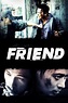 Friend (2001) - Watch Online | FLIXANO