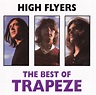 Trapeze - High Flyers - The Best Of Trapeze (1995, CD) | Discogs