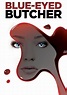 Blue-Eyed Butcher (2012) Trailers & Casts - TVOnic