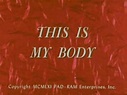Udda film: THIS IS MY BODY (1960) USA, 11 minuter. Regi: Russ Meyer.