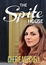 The Spite House by Cherie Mitchell | Goodreads