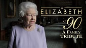 Watch Elizabeth at 90: A Family Tribute Streaming Online on Philo (Free ...