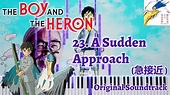 The Boy and the Heron OST - 23.『 A Sudden Approach 』 - YouTube