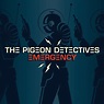 The Pigeon Detectives - Emergency Lyrics and Tracklist | Genius