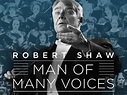 Robert Shaw: Man of Many Voices Pictures - Rotten Tomatoes