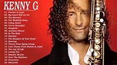 Best of Kenny G Full Album - Kenny G Greatest Hits Collection 2021 ...