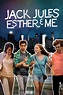 Jack, Jules, Esther & Me - Rotten Tomatoes