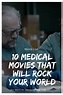 10 Medical Movies That Will Rock Your World - Movie List Now