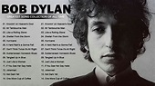 Best Of Bob Dylan - Bob Dylan Best Songs Playlist - Bob Dylan Greatest ...