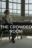 Watch The Crowded Room Online | Season 1 (2023) | TV Guide
