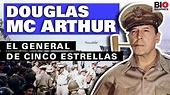 Douglas MacArthur: General de Cinco Estrellas - YouTube