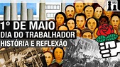 Primeiro de Maio, Dia dos Trabalhadores: História e Reflexão - YouTube