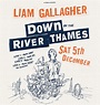 Liam Gallagher | Down by the river Thames