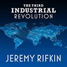 THE THIRD INDUSTRIAL REVOLUTION, IL FILM DI JEREMY RIFKIN. IN ESCLUSIVA ...