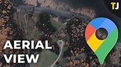 How to See Google Maps with an Aerial View - YouTube