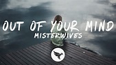 MisterWives - Out Of Your Mind (Lyrics) - YouTube