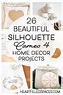 26 Home Decor Projects Using A Silhouette Cameo 4 | Heart Filled Spaces