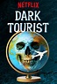 Dark Tourist - Serie Documental | Mediavida