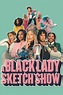 A Black Lady Sketch Show Full Episodes Of Season 2 Online Free