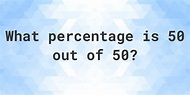 What is 50/50 as a percent? - Calculatio