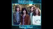 Badfinger - Baby Blue 1971 - YouTube