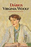O Resto Permanece Humano: Sugestão de Leitura: Virginia Woolf - Diários