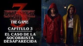 STRANGER THINGS 3 THE GAME EN ESPAÑOL - CAPÍTULO 3: EL CASO DE LA ...