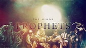 The Minor Prophets – Thinking on Scripture