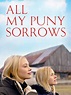 Prime Video: All My Puny Sorrows