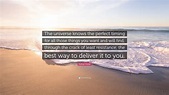 Esther Hicks Quote: “The universe knows the perfect timing for all ...