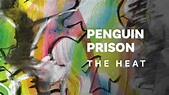 Penguin Prison - The Heat (Official Audio) - YouTube