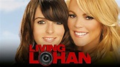 Living Lohan - E! Reality Series - Where To Watch