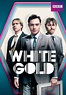 White Gold (série télévisée) | Wiki Doublage francophone | Fandom