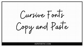 Cursive Fonts Copy and Paste - Hipsthetic