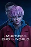 Gen Z Sleuth Thriller Series 'A Murder at the End of the World' Trailer ...