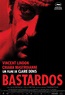 Bastardos - Filme 2013 - AdoroCinema