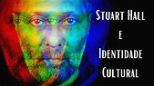 Stuart Hall e Identidade Cultural - YouTube