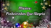 Pinheirinhos, Que Alegria 🎶 Música de Natal 🎶 Feliz 2021 🎶 Background ...