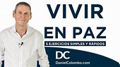 🙏 Aprende a VIVIR EN PAZ [ 5 Ejercicios Simples Y Rápidos ] | Daniel ...