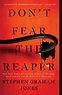 Don't Fear the Reaper | Book by Stephen Graham Jones | Official Publisher Page | Simon & Schuster