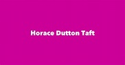 Horace Dutton Taft - Spouse, Children, Birthday & More