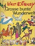 Walt Disney, Grosse bunte Wunderwelt | Kaufen auf Ricardo