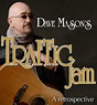 Dave Mason's Traffic Jam "A Retrospective"|Show | The Lyric Theatre