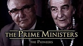 The Prime Ministers: The Pioneers (2013) - TrailerAddict