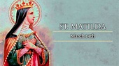 Inspiring Saints I March 14 I Saint Matilda of Ringelheim I German ...