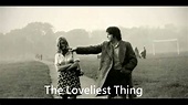 The Loveliest Thing cover - YouTube