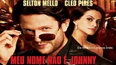 Meu Nome Não É Johnny - Filme Completo (2008) - YouTube