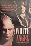 White Angel (Film): Reviews, Ratings, Cast and Crew - Rate Your Music