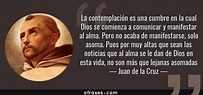 Juan de la Cruz: La contemplación es una cumbre en la cual Dios se ...